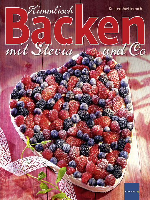 Title details for Himmlisch Backen mit Stevia und Co by Kirsten Metternich - Wait list